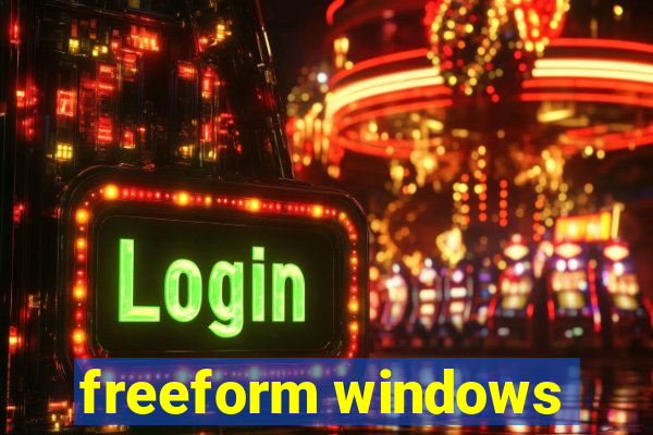 freeform windows